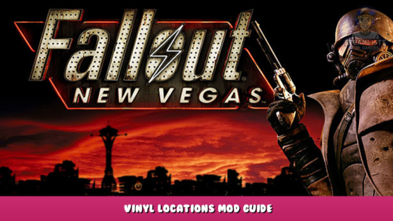 Fallout: New Vegas – Vinyl Locations Mod Guide 1 - steamlists.com