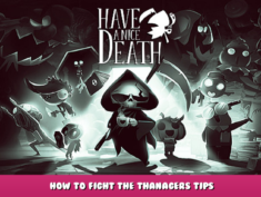 Have a Nice Death – How to Fight the Thanagers Tips 1 - steamlists.com