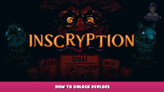 Inscryption – How to Unlock Devlogs 1 - steamlists.com