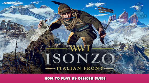 Isonzo – How to Play as Officer Guide 1 - steamlists.com