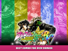 JoJo’s Bizarre Adventure: All-Star Battle R – Best Combo for High Damage 1 - steamlists.com