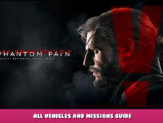 METAL GEAR SOLID V: THE PHANTOM PAIN – All Vehicles and Missions Guide 1 - steamlists.com
