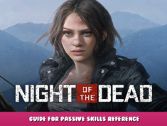 Night of the Dead – Guide for Passive Skills Reference 1 - steamlists.com