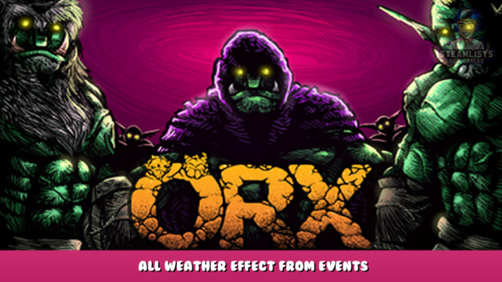 ORX – All Weather Effect from Events 1 - steamlists.com