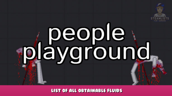 People Playground – List of all obtainable fluids 1 - steamlists.com