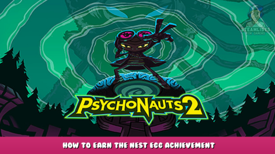 Psychonauts 2 – How to earn the Nest Egg achievement 1 - steamlists.com