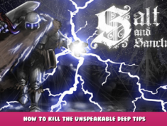 Salt and Sanctuary – How to kill the Unspeakable Deep Tips 1 - steamlists.com