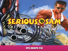 Serious Sam Classic: The First Encounter – FPS Drops Fix 1 - steamlists.com