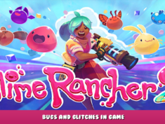 Slime Rancher 2 – Bugs and Glitches in Game 1 - steamlists.com