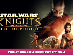 STAR WARS™: Knights of the Old Republic™ – Perfect Character Build Fully Optimized 1 - steamlists.com