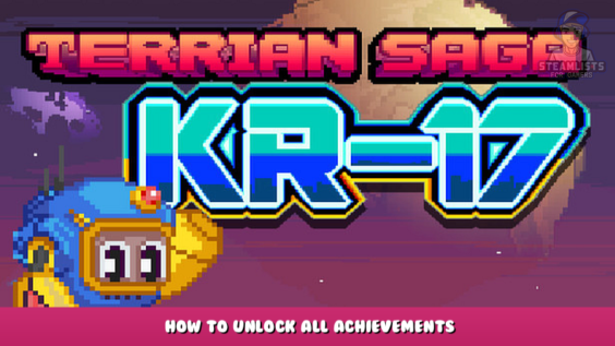 Terrian Saga: KR-17 – How to unlock all achievements 1 - steamlists.com