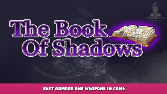 The Book of Shadows – Best armors and weapons in game 1 - steamlists.com