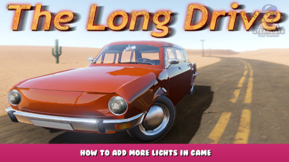 The Long Drive – How to Add More Lights in Game 1 - steamlists.com