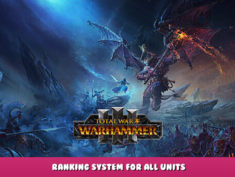 Total War: WARHAMMER III – Ranking System for All Units 1 - steamlists.com