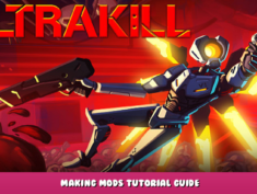 ULTRAKILL – Making Mods Tutorial Guide 1 - steamlists.com