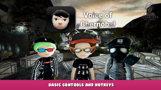 Voice of Chernobyl – Basic Controls and Hotkeys 1 - steamlists.com