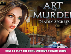 Art of Murder – Deadly Secrets – How to play the game without Trojan virus warning 1 - steamlists.com