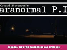 Conrad Stevenson’s Paranormal P.I. – General Tips for Collecting All Evidence 1 - steamlists.com