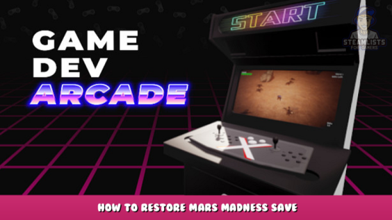 Game Dev Arcade – How to Restore Mars Madness Save 1 - steamlists.com