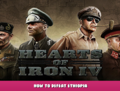 Hearts of Iron IV – How to defeat Ethiopia 1 - steamlists.com