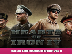 Hearts of Iron IV – Italian tank designs of World War II 1 - steamlists.com