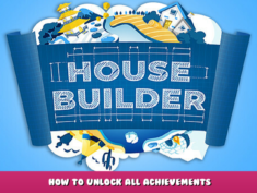 House Builder – How to unlock all achievements 1 - steamlists.com