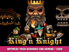 King ‘n Knight – Optimize your Windows for Gaming + CSGO 1 - steamlists.com
