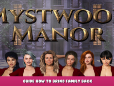 Mystwood Manor – Guide how to bring family back 1 - steamlists.com