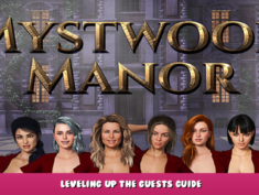 Mystwood Manor – Leveling up the guests guide 1 - steamlists.com