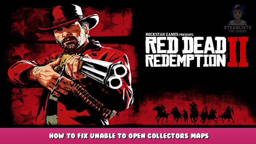 Red Dead Redemption 2 How To Fix Unable To Open Collectors Maps 0 Steamlists Com 05113208 