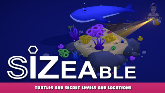 Sizeable – Turtles and secret levels and locations 1 - steamlists.com