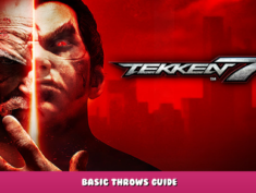 TEKKEN 7 – Basic Throws Guide 1 - steamlists.com