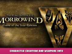 The Elder Scrolls III: Morrowind – Character Creation and Weapons Info 1 - steamlists.com