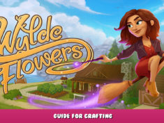 Wylde Flowers – Guide for Crafting 1 - steamlists.com