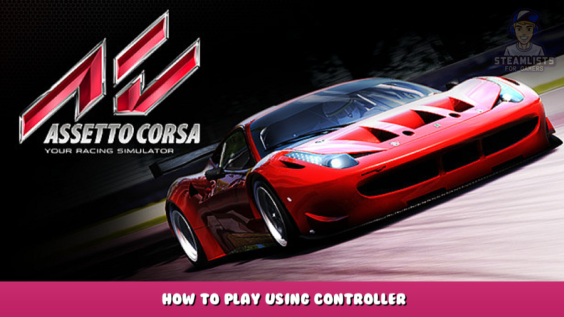 Assetto Corsa – How to Play Using Controller 9 - steamlists.com