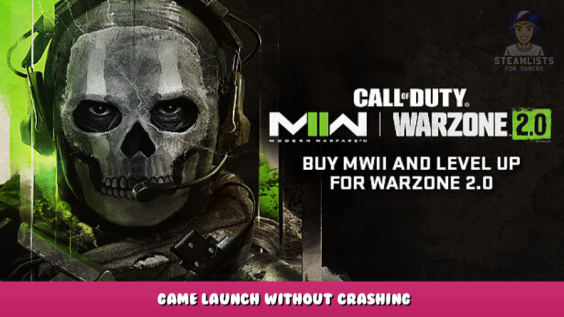 Call of Duty®: Modern Warfare® II | Warzone™ 2.0 – Game launch without crashing 1 - steamlists.com