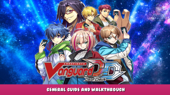 Cardfight!! Vanguard Dear Days – General Guide and Walkthrough 1 - steamlists.com