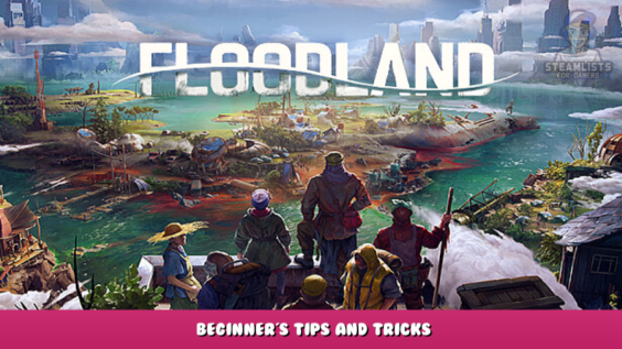 Floodland – Beginner’s Tips and Tricks 1 - steamlists.com