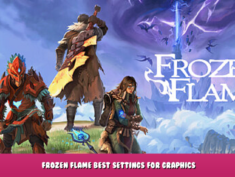 Frozen Flame Best Settings for Graphics 1 - steamlists.com