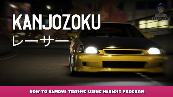 Kanjozoku Game レーサー – How to Remove Traffic Using HexEdit Program 4 - steamlists.com