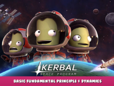 Kerbal Space Program – Basic Fundamental Principle & Dynamics 1 - steamlists.com
