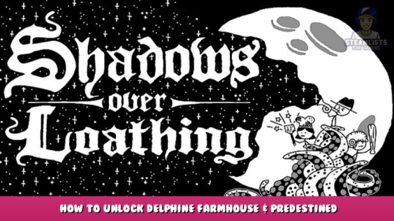 Shadows Over Loathing – How to unlock Delphine Farmhouse & Predestined Achievement 1 - steamlists.com