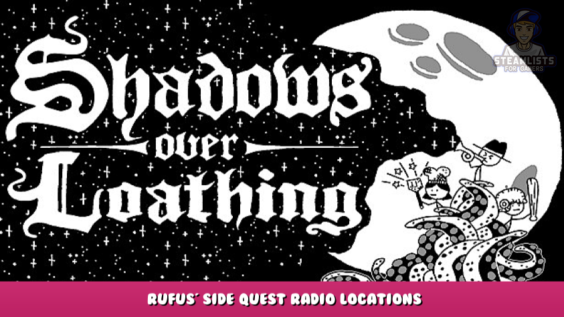 Shadows Over Loathing – Rufus’ side quest radio locations 1 - steamlists.com
