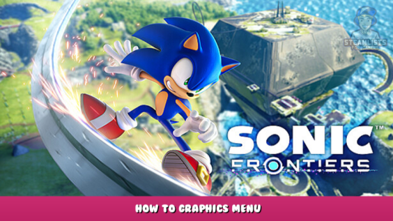 Sonic Frontiers – How to Graphics Menu 1 - steamlists.com