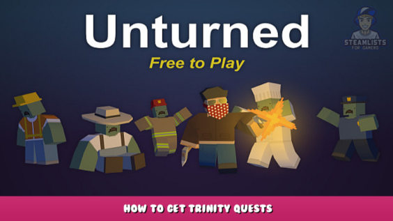 Unturned – How to Get Trinity Quests 1 - steamlists.com