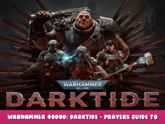 Warhammer 40000: Darktide – Prayers Guide to Emperor & Machine Spirit 1 - steamlists.com