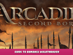 Arcadie: Second-Born – Guide to Romance Walkthrough 1 - steamlists.com