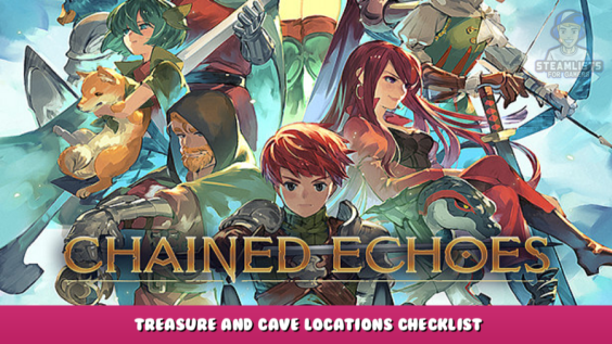 Chained Echoes – Treasure and Cave Locations Checklist 1 - steamlists.com