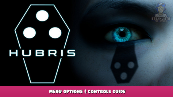 Hubris – Menu Options & Controls Guide 1 - steamlists.com