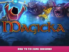 Magicka – How to Fix Game Crashing 1 - steamlists.com